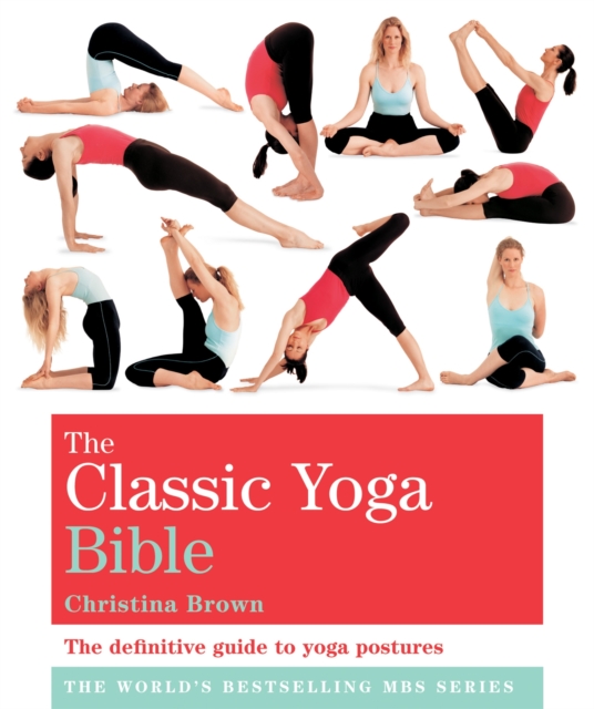 The Classic Yoga Bible : Godsfield Bibles, Paperback / softback Book