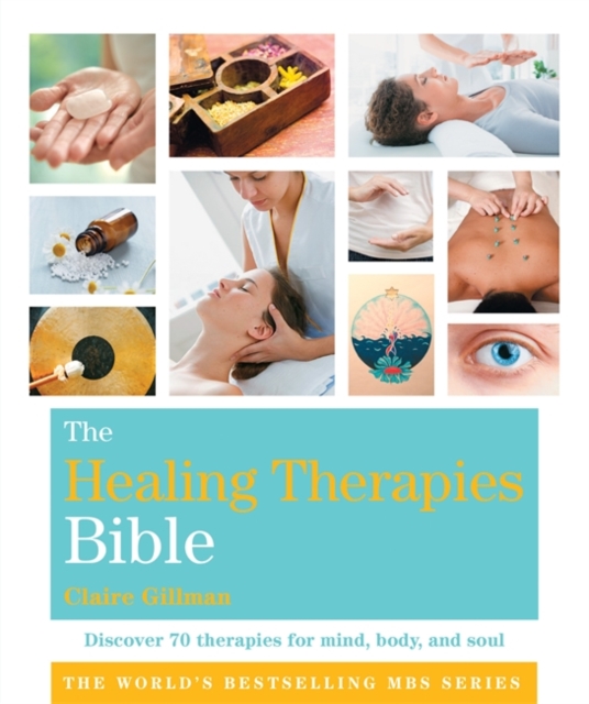 The Healing Therapies Bible : Godsfield Bibles, Paperback / softback Book