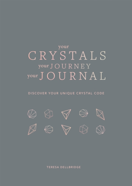 Your Crystals, Your Journey, Your Journal : Find Your Crystal Code, Paperback / softback Book