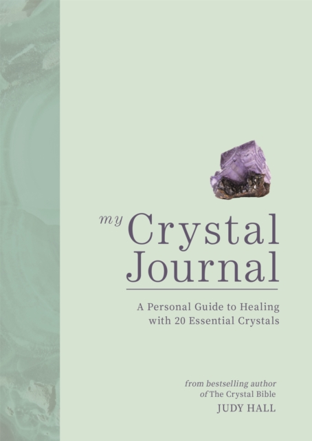 My Crystal Journal : A Personal Guide to Crystal Healing, Paperback / softback Book