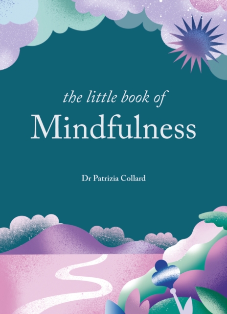 The Little Book of Mindfulness : 10 minutes a day to less stress, more peace, EPUB eBook