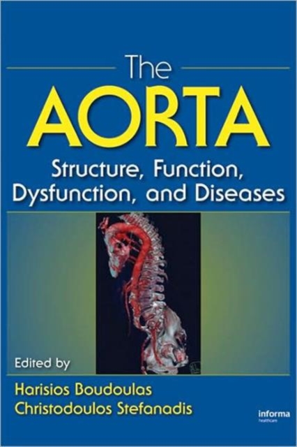 The Aorta : Structure, Function, Dysfunction and Diseases, Hardback Book