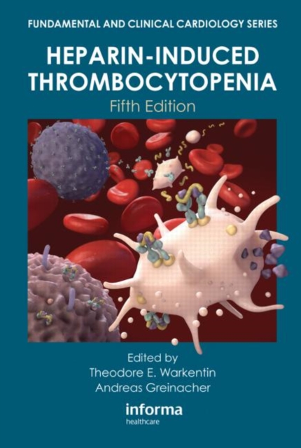 Heparin-Induced Thrombocytopenia, Fifth Edition, Hardback Book