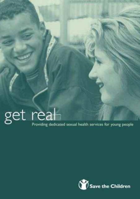 Get Real : Providing Dedicated Sexual Health Services for Young People, Paperback Book
