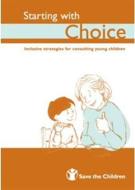 Starting with Choice : Inclusive Strategies for Consulting Young Children, Paperback Book