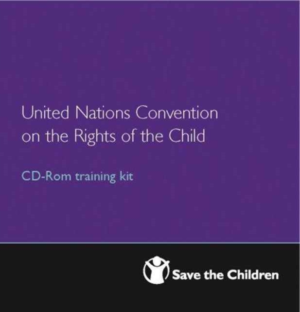 United Nations Convention on the Rights of the Child : CD-ROM Training Kit, CD-ROM Book
