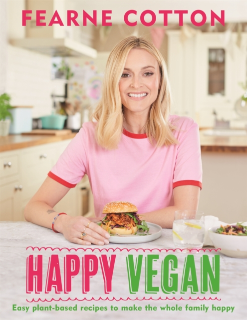 Happy Vegan : Easy plant-based recipes to make the whole family happy, Hardback Book