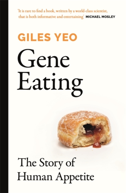Gene Eating : The Story of Human Appetite, Paperback / softback Book