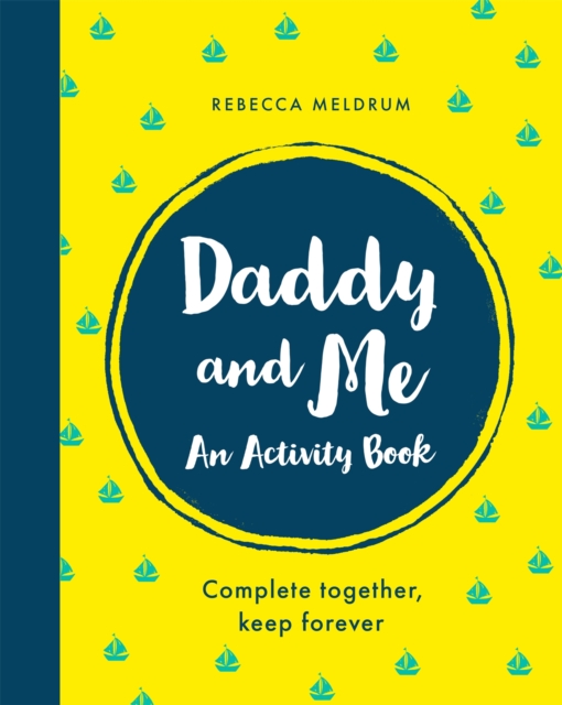 Daddy and Me : An Activity Book: Complete Together, Keep Forever, Paperback / softback Book