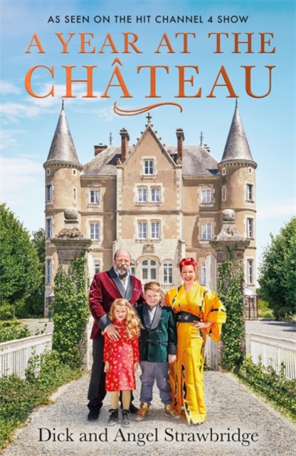 A Year at the Chateau : As seen on the hit Channel 4 show, Hardback Book