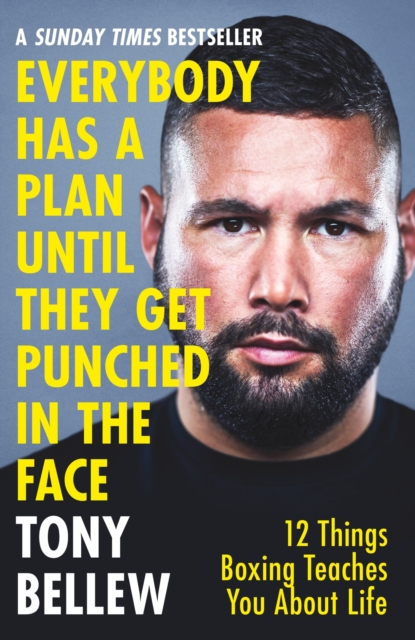 Everybody Has a Plan Until They Get Punched in the Face : 12 Things Boxing Teaches You About Life, from the I'm A Celeb star, Paperback / softback Book