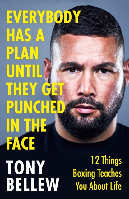 Everybody Has a Plan Until They Get Punched in the Face : 12 Things Boxing Teaches You About Life, from the I'm A Celeb star, EPUB eBook