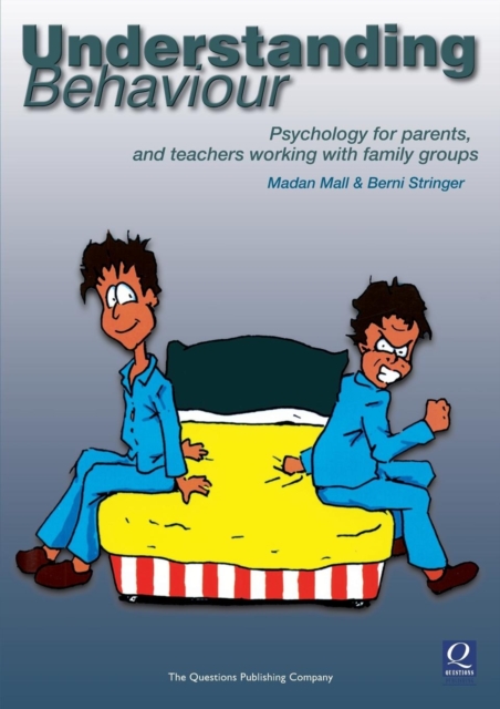 Understanding Behaviour : Psychology for Parents, and Teachers Working with Family Groups, Paperback / softback Book