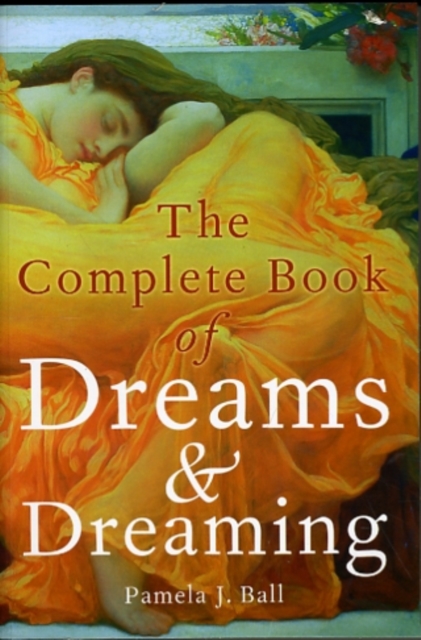 The Complete Book of Dreams and Dreaming, Paperback Book
