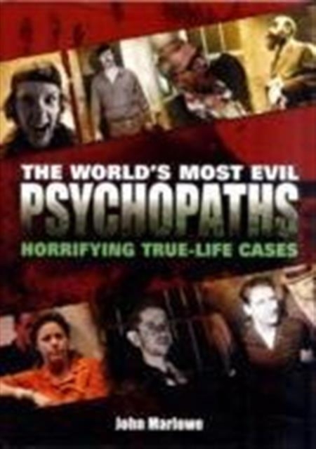 World's Most Evil Psychopaths, Hardback Book