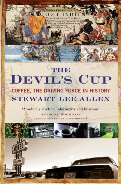 The Devil's Cup : Coffee, the Driving Force in History, Paperback / softback Book
