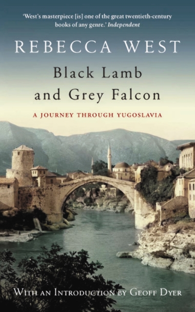 Black Lamb and Grey Falcon : A Journey Through Yugoslavia, Paperback / softback Book