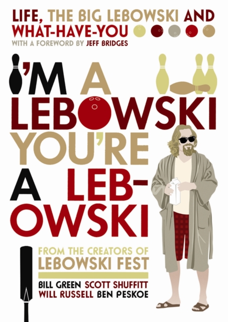 I'm A Lebowski, You're A Lebowski : Life, The Big Lebowski and What-Have-You, Paperback / softback Book