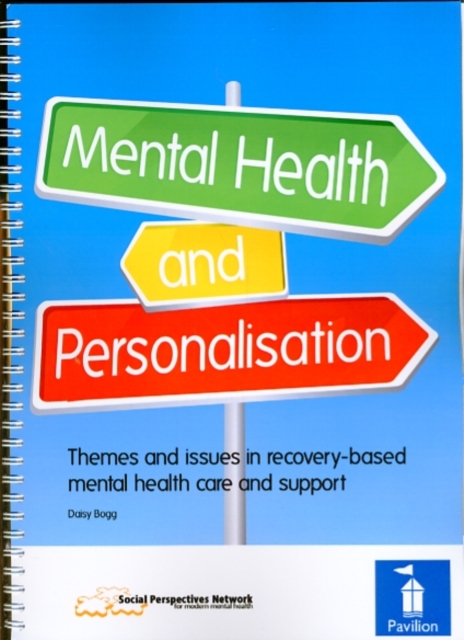 Mental Health and Personalisation : Themes and Issues in Recovery-Based Mental Health Care and Support, Paperback / softback Book
