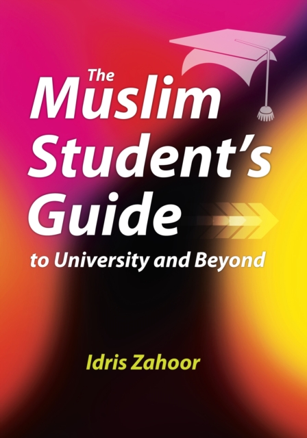 The Muslim Student's Guide to University and Beyond, EPUB eBook