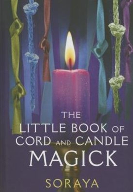 The Little Book of Cord and Candle Magick, Hardback Book