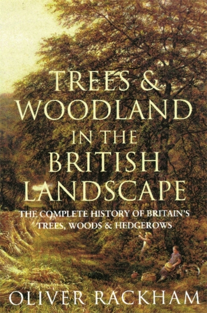 Trees and Woodland in the British Landscape, Paperback / softback Book