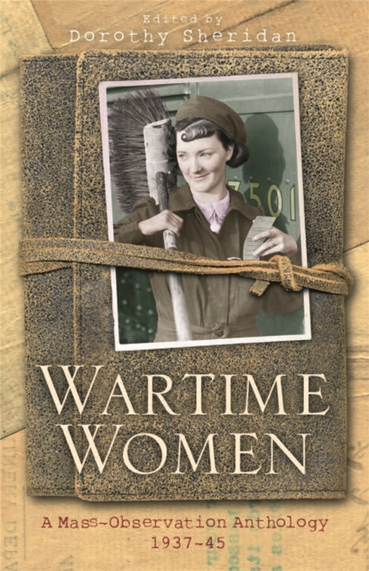 Wartime Women : A Mass Observation Anthology, Paperback / softback Book