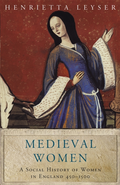 Medieval Women : Social History Of Women In England 450-1500, Paperback / softback Book