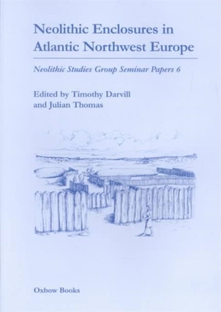 Neolithic Enclosures in Atlantic Northwest Europe, Paperback / softback Book
