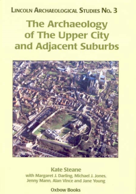 The Archaeology of the Upper City and Adjacent Suburbs, Hardback Book