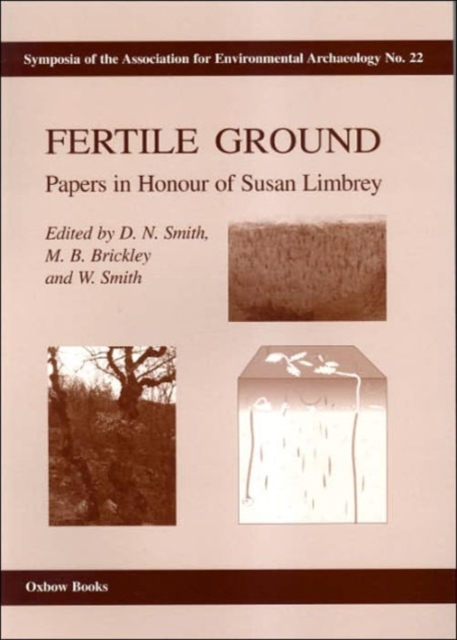 Fertile Ground : Papers in honour of Susan Limbrey, Paperback / softback Book