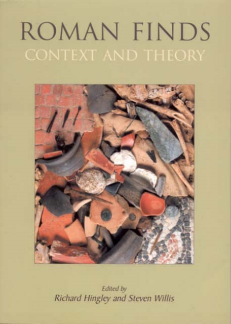 Roman Finds : Context and Theory, Paperback / softback Book