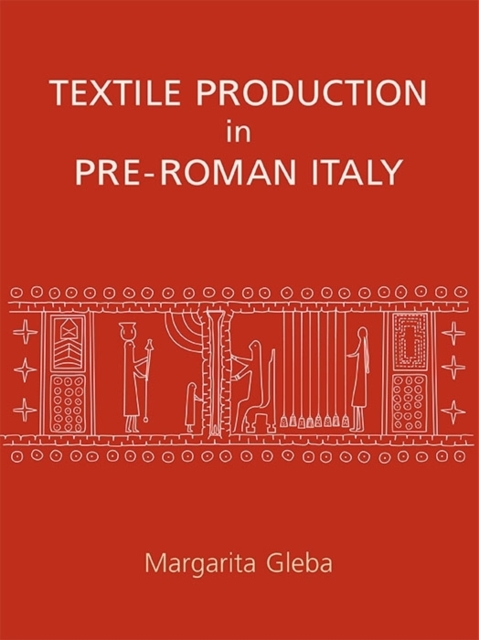 Textile Production in Pre-Roman Italy, Hardback Book