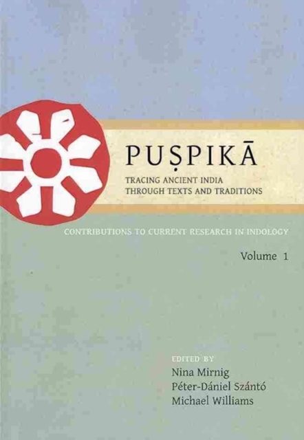 Puspika: Tracing Ancient India Through Texts and Traditions : Contributions to Current Research in Indology, Paperback / softback Book