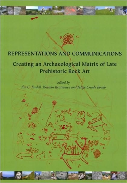 Representations and Communications : Creating an Archaeological Matrix of Late Prehistoric Rock Art, Paperback / softback Book