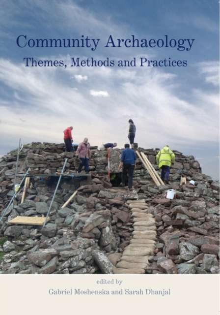 Community Archaeology : Themes, Methods and Practices, Paperback / softback Book