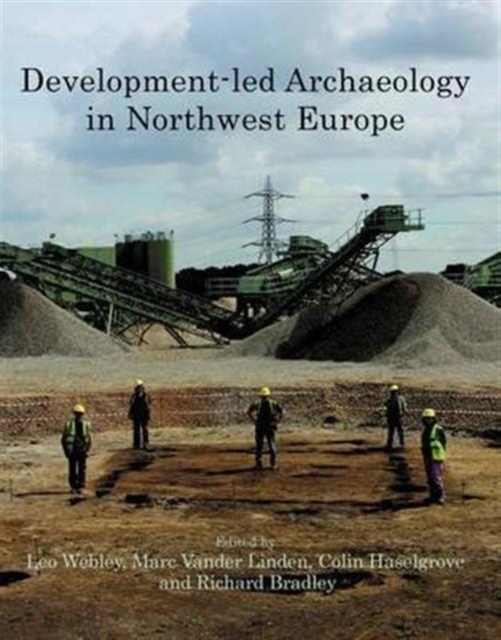 Development-led Archaeology in North-West Europe, Paperback / softback Book