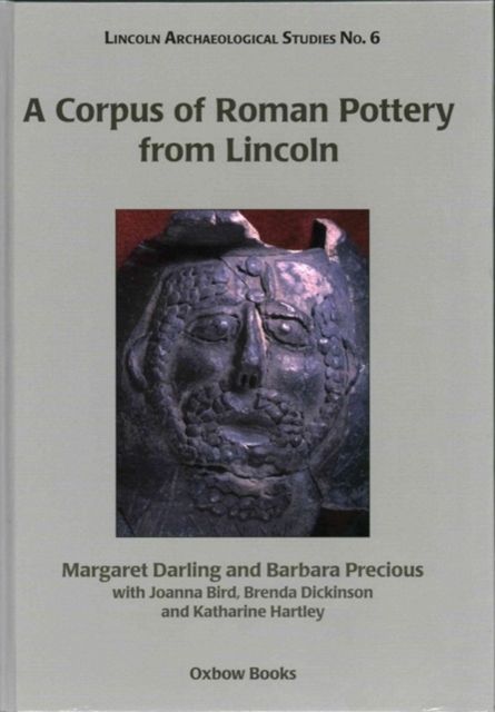 A Corpus of Roman Pottery from Lincoln, Hardback Book