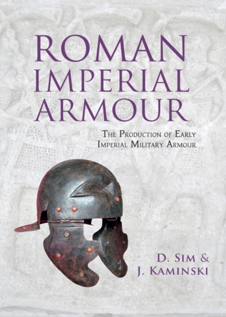 Roman Imperial Armour : The production of early imperial military armour, EPUB eBook
