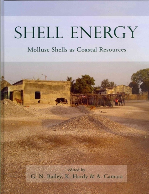 Shell Energy : Mollusc Shells as Coastal Resources, Hardback Book