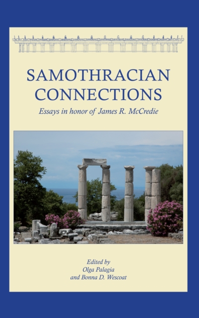 Samothracian Connections : Essays in Honor of James R. McCredie, PDF eBook
