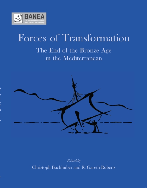 Forces of Transformation : The End of the Bronze Age in the Mediterranean, PDF eBook
