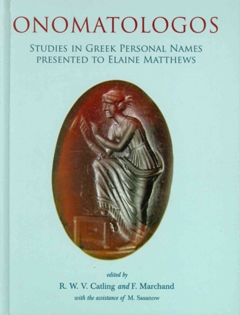Onomatologos : Studies in Greek Personal Names presented to Elaine Matthews, Hardback Book