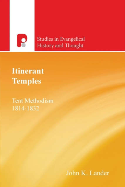 Itinerant Temples : Tent Methodism 1814-1832, Paperback / softback Book