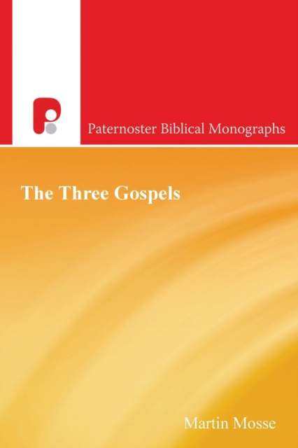 The Three Gospels : New Testament History Introduced by the Synoptic Problem, Paperback / softback Book