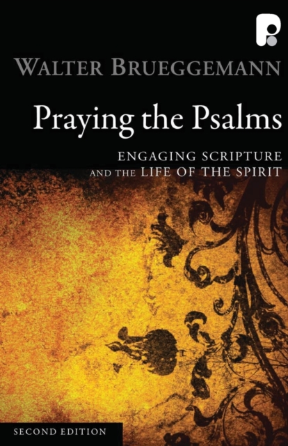 Praying the Psalms : Engaging Scripture and the Life of the Spirit, Paperback / softback Book