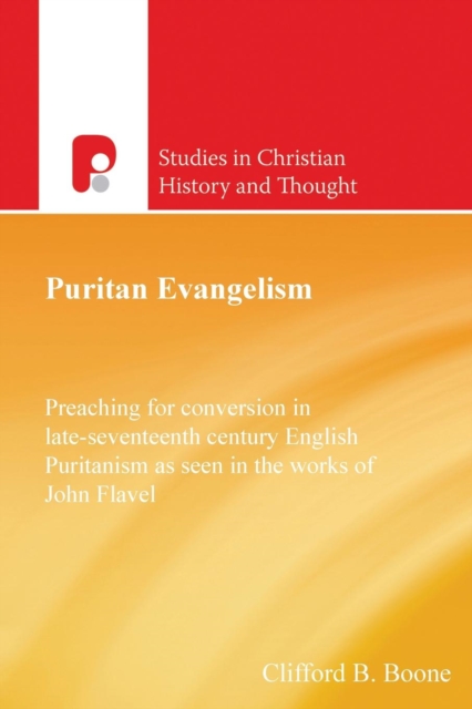 Puritan Evangelism : Preaching for Conversion in Late-Seventeeth Century English, Paperback / softback Book