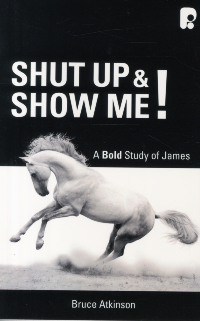 Shut up and Show Me! : A Bold Study on James, Paperback / softback Book