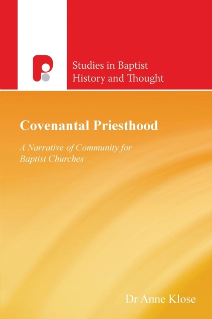 Covenantal Priesthood: A Narrative of Community for Baptist Churches, Paperback / softback Book