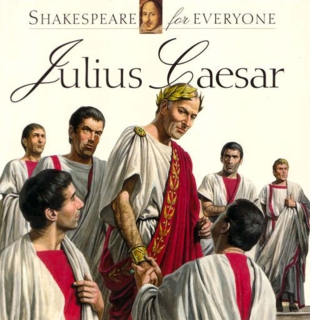 Julius Caesar : Shakespeare for Everyone, Paperback / softback Book